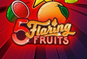 5 Flaring Fruits
